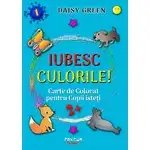 IUBESC CULORILE! (vol. 1) - de Daisy Green