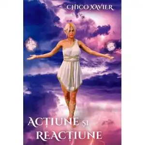 Actiune si reactiune - Chico Xavier, en-gros